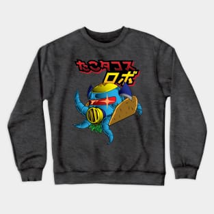 Tako Taco Robo (Japanese) Crewneck Sweatshirt